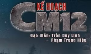 Phát sóng phim truyền hình 'Kế hoạch CM12' từ ngày 22/8