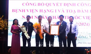 Bệnh viện Đa khoa tỉnh Phú Yên được công nhận bệnh viện hạng I