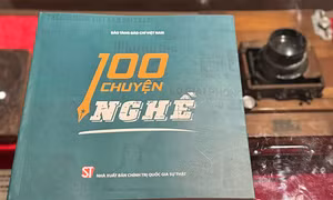 Cuốn sách '100 chuyện nghề' - Những lát cắt chân thực, xúc động về nghề báo cao quý 