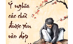 Ý nghĩa các chữ được xin vào dịp năm mới (Phần 1)