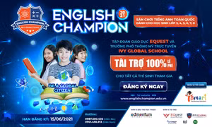 Thí sinh English Champion 2021 được tài trợ 100% lệ phí tham gia