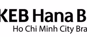 Ngân hàng KEB Hana – Chi nhánh Thành phố Hồ Chí Minh bổ sung nội dung hoạt động
