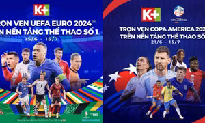 Truyền hình K+: xem trọn vẹn UEFA EURO 2024 và Copa America 2024