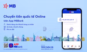 Ra mắt tính năng ‘Chuyển tiền quốc tế online’ trên App MBBank