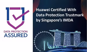 Huawei được trao chứng nhận tín nhiệm quốc tế về bảo vệ dữ liệu cá nhân
