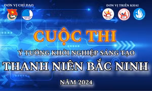 Bắc Ninh: Triển khai Cuộc thi Ý tưởng khởi nghiệp sáng tạo thanh niên Bắc Ninh năm 2024
