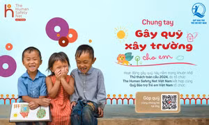 The Human Safety Net Việt Nam triển khai 'Chung tay gây quỹ – Xây trường cho em'