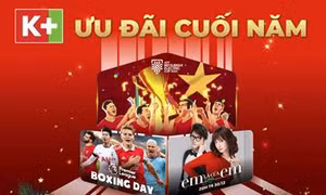 Ưu đãi khủng từ K+ và 'đặc sản' Boxing Day của Ngoại hạng Anh