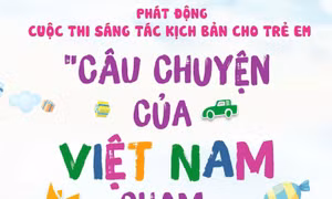 Tổ chức Cuộc thi sáng tác kịch bản sân khấu cho trẻ em Việt Nam