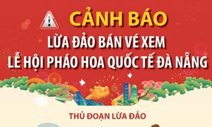 Cảnh báo lừa đảo bán vé xem Lễ hội Pháo hoa quốc tế Đà Nẵng