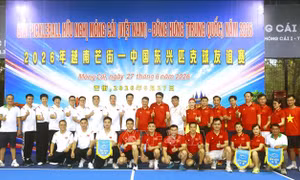 Giao lưu thể thao hữu nghị biên giới Móng Cái (Việt Nam) - Đông Hưng (Trung Quốc)