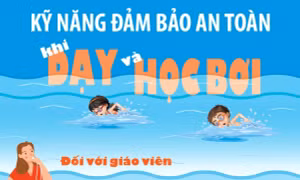 Kỹ năng bảo đảm an toàn khi dạy và học bơi