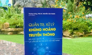 Xuất bản sách 'Quản trị, xử lý khủng hoảng truyền thông - Bài học quốc tế và vấn đề rút ra đối với Việt Nam'