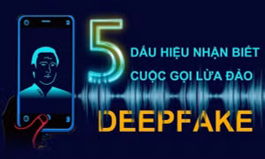 5 dấu hiệu nhận biết cuộc gọi lừa đảo deepfake