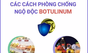 Các cách phòng chống ngộ độc Botulinum
