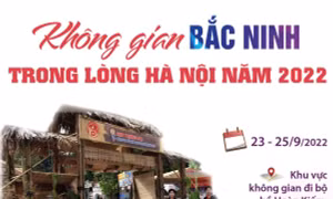 Không gian Bắc Ninh trong lòng Hà Nội năm 2022