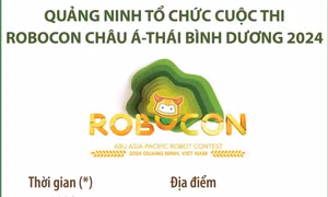 Quảng Ninh tổ chức Cuộc thi Robocon châu Á-Thái Bình Dương 2024