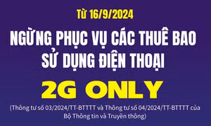 Từ 16/9/2024: Ngừng phục vụ các thuê bao sử dụng điện thoại 2G Only
