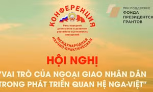 Hội nghị quốc tế ‘Vai trò của ngoại giao nhân dân trong phát triển quan hệ Nga-Việt’