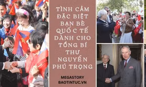 Tình cảm đặc biệt bạn bè quốc tế dành cho Tổng Bí thư Nguyễn Phú Trọng