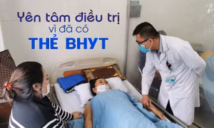 Yên tâm điều trị vì đã có thẻ BHYT