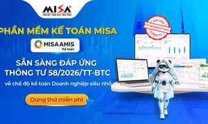 Phần mềm kế toán MISA đáp ứng chế độ kế toán mới cho doanh nghiệp siêu nhỏ