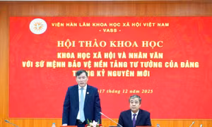 Khoa học xã hội và nhân văn bảo vệ nền tảng tư tưởng của Đảng trong kỷ nguyên mới