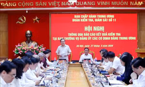 Hội nghị thông qua dự thảo Báo cáo kết quả kiểm tra tại Ban Thường vụ Đảng ủy các cơ quan Đảng Trung ương