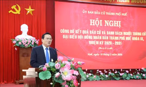 Công bố kết quả bầu cử đại biểu HĐND thành phố Huế khóa IX