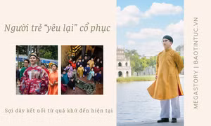 Người trẻ 'yêu lại' cổ phục - Sợi dây kết nối từ quá khứ đến hiện tại 