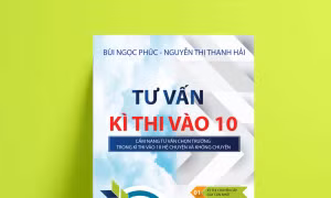 'Tư vấn kì thi vào 10'- cẩm nang giúp phụ huynh đồng hành cùng con vượt vũ môn