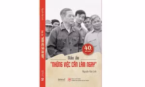 'Những việc cần làm ngay' - giá trị thời sự trong triển khai Nghị quyết Đại hội XIV