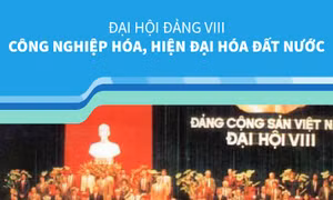 Đại hội Đảng VIII: Công nghiệp hóa, hiện đại hóa đất nước