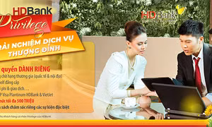 HDBank ra chương trình toàn diện chăm sóc khách hàng VIP