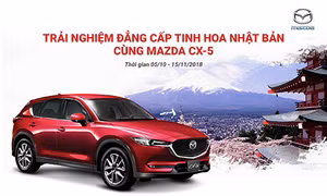 Mua Mazda CX-5 nhận chuyến du lịch Nhật Bản 