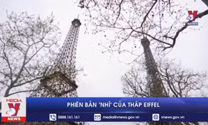 Phiên bản 'nhí' của Tháp Eiffel