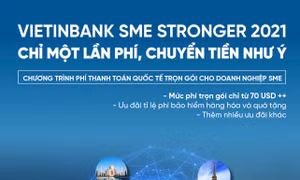 VietinBank SME Stronger 2021 - Chỉ một lần phí, chuyển tiền như ý
