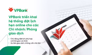 VPBank triển khai dịch vụ 'Đặt lịch hẹn Online' cho khách tới ngân hàng mùa dịch