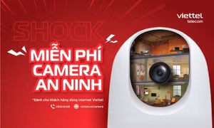 Miễn phí camera an ninh cho khách hàng dùng Internet Viettel
