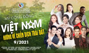 Bộ Tài nguyên và Môi trường ra mắt MV cộng đồng ‘Việt Nam hướng về Chiến dịch Trái đất