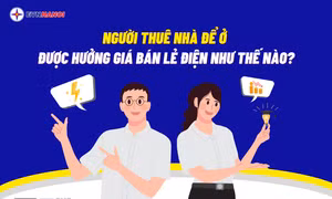 Người thuê nhà để ở được hưởng giá bán lẻ điện như thế nào?