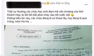 Cộng đồng mạng xôn xao với câu hỏi trong đề thi Ngữ văn ở Khánh Hoà 