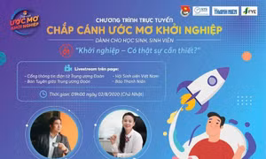 Chương trình 'Chắp cánh ước mơ khởi nghiệp' trực tuyến dành cho học sinh, sinh viên