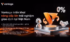 Vantage Việt Nam ra mắt tính năng Miễn phí qua đêm, hệ thống IB cải tiến và hỗ trợ khách hàng 24/7