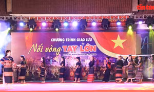Gắn kết cộng đồng các dân tộc trong đêm giao lưu ‘Nối vòng tay lớn’