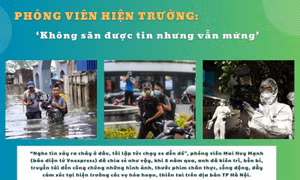 Phóng viên hiện trường: 'Không săn được tin nhưng vẫn mừng'