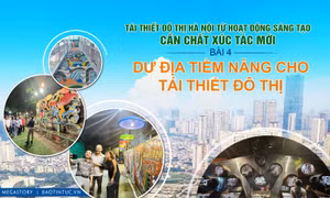 Tái thiết đô thị Hà Nội từ hoạt động sáng tạo, cần chất xúc tác mới - Bài 4: Dư địa tiềm năng cho tái thiết đô thị 