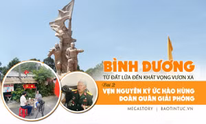 Bình Dương - Từ đất lửa đến khát vọng vươn xa - Bài 2: Vẹn nguyên ký ức hào hùng đoàn quân giải phóng