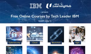 IBM phối hợp với NTUC LearningHub cung cấp các khóa học miễn phí online về công nghệ