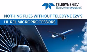 Teledyne e2v giới thiệu bộ xử lý phục vụ quân sự đầu tiên dùng cho các ứng dụng có độ tin cậy cao